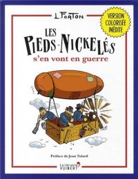 Les Pieds-Nickelés : Les Pieds-Nickelés s'en vont en guerre : Version colorisée inédite