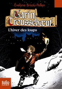 Garin Troussebœuf, II : L'hiver des loups