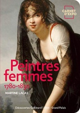 Peintres femmes 1780-1830: Naissance d'un combat