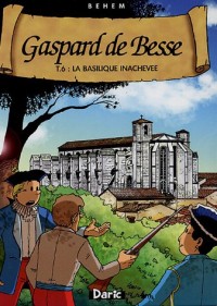 Gaspard de Besse, Tome 6 : La basilique inachevée