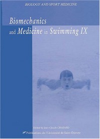 Biomechanics and medicine in swimming IX