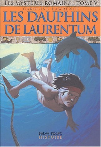 Les mystères romains, Tome 5 : Les dauphins du Laurentum