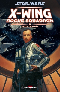 Star Wars - X-Wing Rogue Squadron T09 - Dette de sang