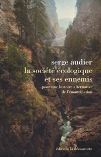 La société écologique et ses ennemis: Pour une histoire alternative de l'émancipation (Hors collection)
