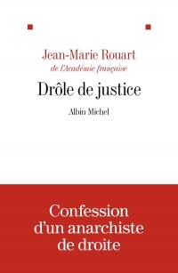 Drôle de justice: Précédé d'un essai sur la justice