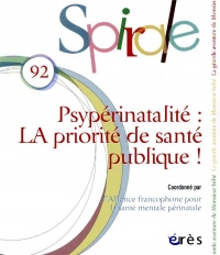 Spirale 92 - Psyperinatalite. la Priorite de Sante Publique ?