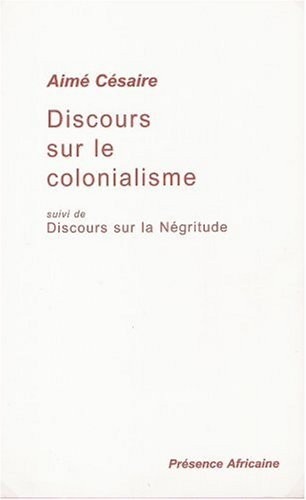 Discours sur le colonialisme, suivi de : Discours sur la Négritude