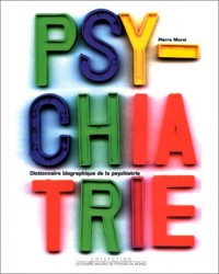 Dictionnaire biographique de la psychiatrie