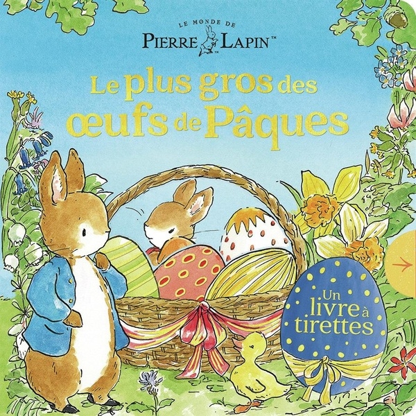 Le Monde de Pierre Lapin - Le plus gros des oeufs de Pâques: Livre à tirettes