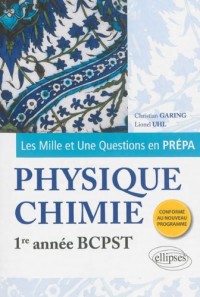 Les 1001 Questions en Prépa Physique Chimie Première Année BCPST Programme 2013