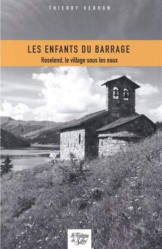 Les enfants du barrage : Roseland, le village sous les eaux