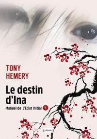 Le destin d'ina : dans la douce confiance de la verite