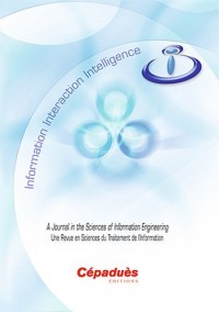 I3 Information Interaction Intelligence / une Revue en Sciences du Traitement de l'Information/ A journal in the Sciences Of Information Engineering
