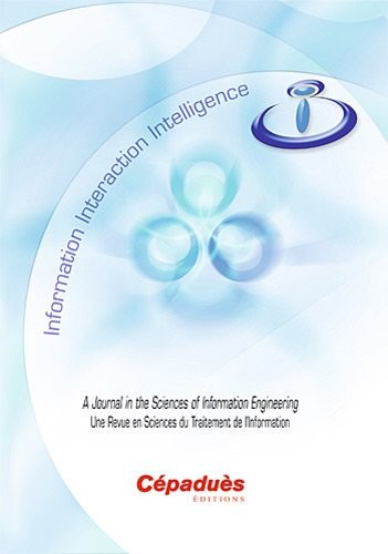 I3 Information Interaction Intelligence / une Revue en Sciences du Traitement de l'Information/ A journal in the Sciences Of Information Engineering