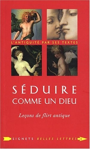Séduire comme un dieu: Leçons de flirt antique