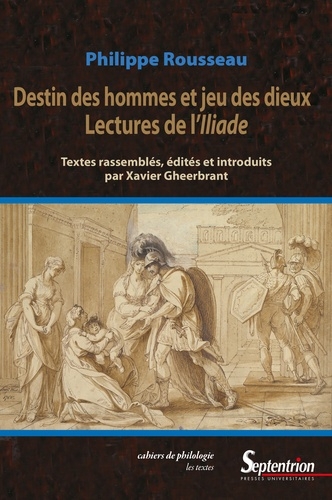 Destins des hommes et jeu des dieux: lectures de l'iliade
