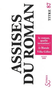 Les Assises Internationales du Roman 2008 : Le roman, quelle invention !