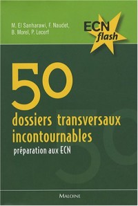 50 Dossiers transversaux incontournables : Préparation aux ECN