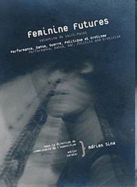 Feminine Futures : Valentine de Saint-Point - Performance, danse, guerre, politique et érotisme