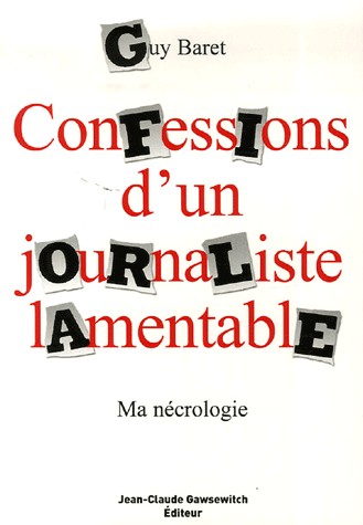 Confessions d'un journaliste lamentable : Ma nécrologie