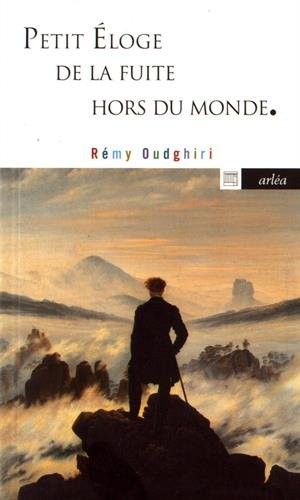 Petit éloge de la fuite hors du monde