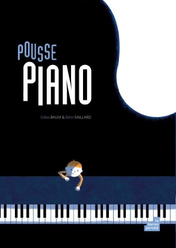 Pousse piano : Ou la symphonie des nouveaux mondes