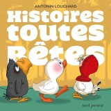 Les histoires toutes bêtes: 6 titres