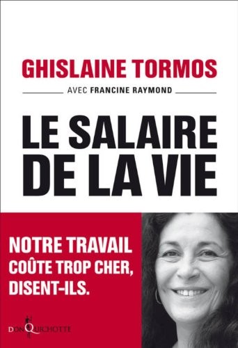 Le Salaire de la vie. Notre travail coûte trop cher, disent-ils.