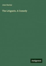 The Litigants. A Comedy