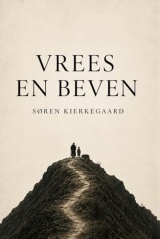 Vrees en Beven van Soren Kierkegaard (Editie Gemoderniseerde Klassiekers): Vrees en Beven Kierkegaard