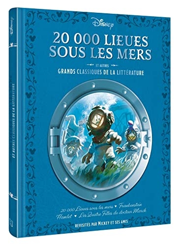 DISNEY - 20 000 lieues sous les mers et autres grands classiques de la littérature revisités: par Mickey et ses amis