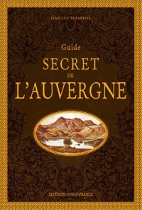 Guide secret de l'Auvergne