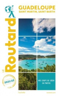 Guide du Routard Guadeloupe Saint-Martin, Saint-Barth 2021/22: + Randonnées et plongées