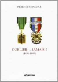 Oublier. : ..jamais : 1939-1945