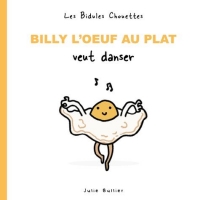 Les Bidules Chouettes - Billy l'Ouf au Plat Veut Danser