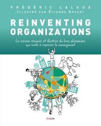 Reinventing Organizations - Illustrée: La version résumée et illustrée du livre phénomène qui invite à repenser le management