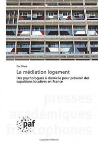 La médiation logement: Des psychologues à domicile pour prévenir des expulsions locatives en France