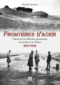 Frontières d'acier - 1872-1945