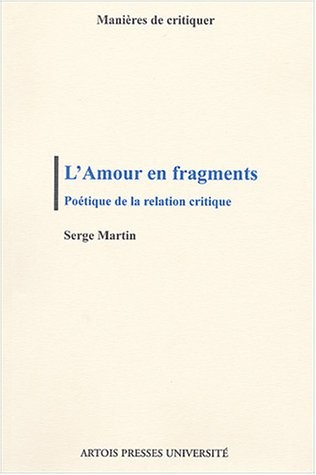 L'amour en fragments : Poétique de la relation critique