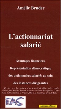 L'actionnariat salarié : Avantages financiers, représentation démocratique des actionnaires salariés au sein des instances dirigeantes