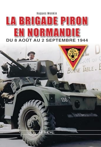 La Brigade Piron en Normandie _ du 8 août au 2 septembre 1944