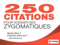 250 citations pour soigner ses zygomatiques