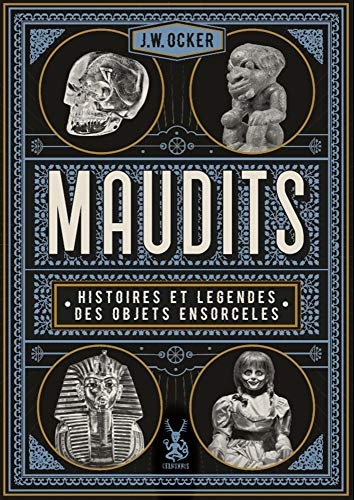 Maudits, Histoires et légendes des objets ensorcelés