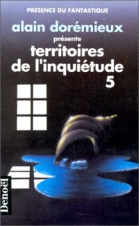 Territoires de l'inquiétude. 5