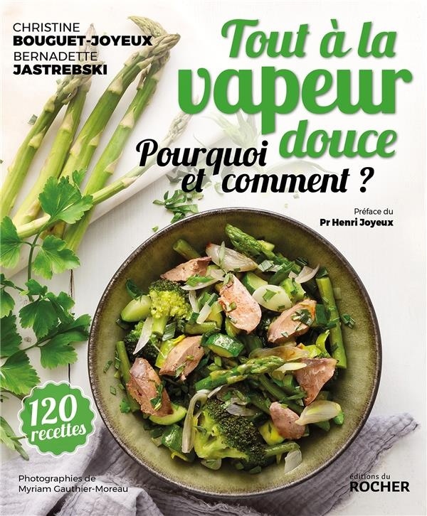 Tout à la vapeur douce: Pourquoi et comment?