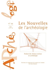 Les nouvelles de l'archéologie, N° 135, Mars 2014 : Analyse des réseaux sociaux en archéologie