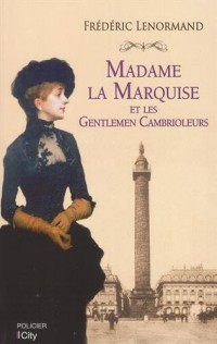 Madame la marquise et les gentlemen cambrioleurs