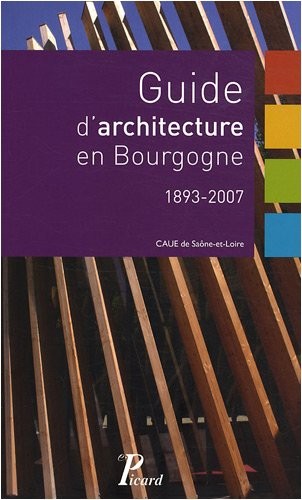 Guide d'architecture en Bourgogne : 1893-2007