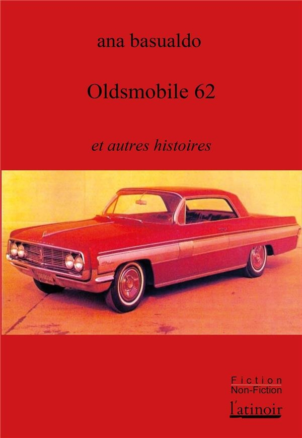 OLDSMOBILE 62 et autres histoires
