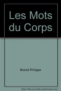 Les Mots du corps : Guide psychosomatique